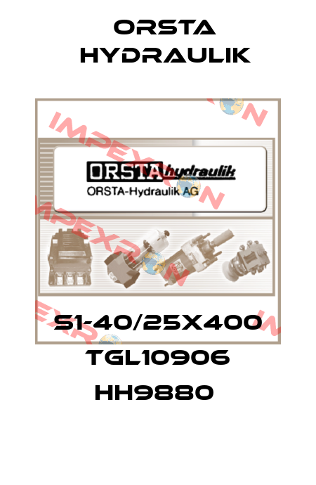S1-40/25X400 TGL10906 HH9880  Orsta Hydraulik
