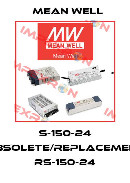 S-150-24 obsolete/replacement RS-150-24 Mean Well