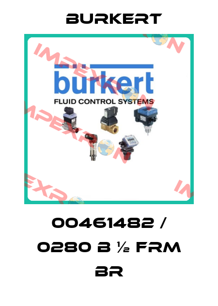 00461482 / 0280 B ½ FRM BR Burkert