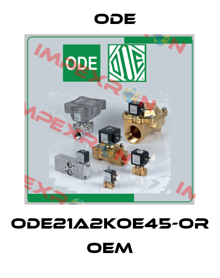 ODE21A2KoE45-OR OEM Ode