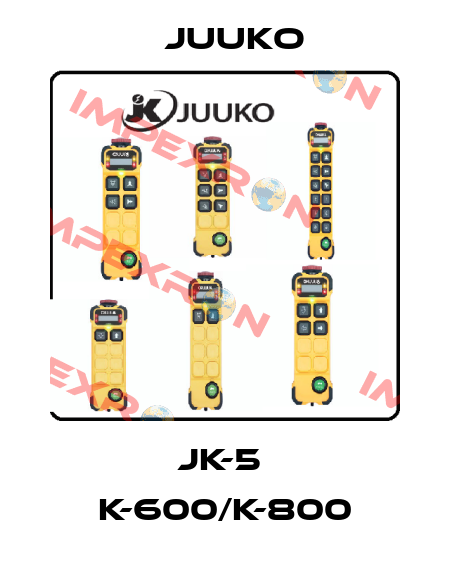 JK-5  K-600/K-800 Juuko