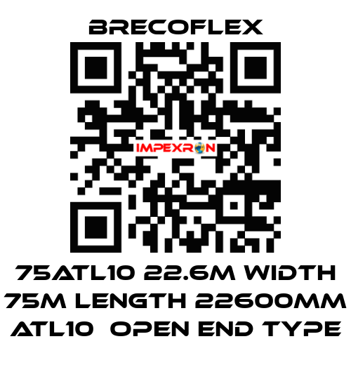 75ATL10 22.6M Width 75m Length 22600mm ATL10　Open end type Brecoflex