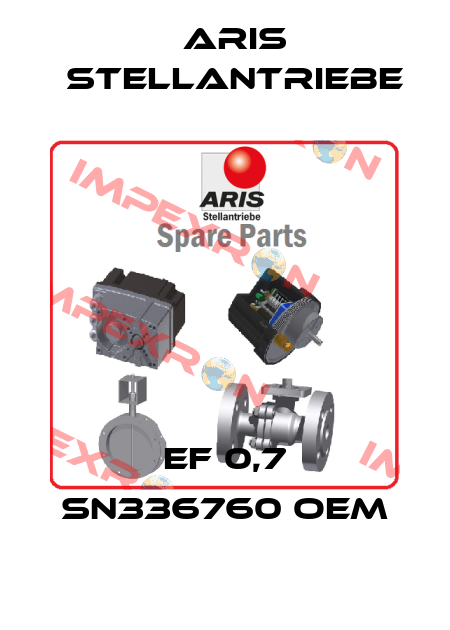 EF 0,7 SN336760 oem ARIS Stellantriebe