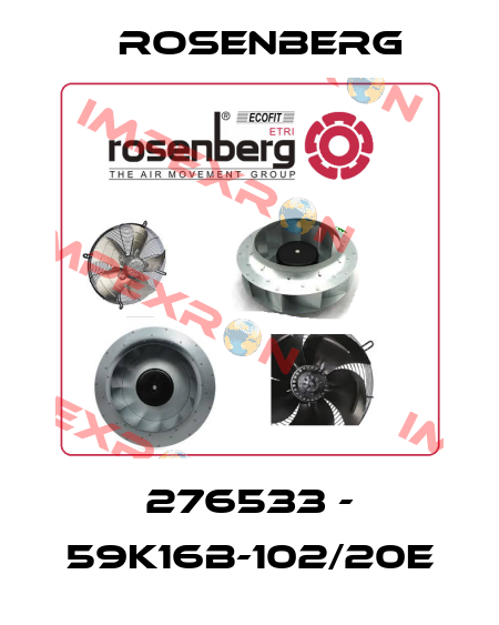 276533 - 59K16B-102/20E Rosenberg