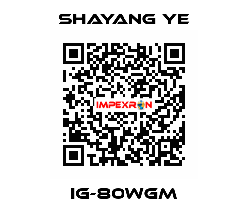 IG-80WGM SHAYANG YE