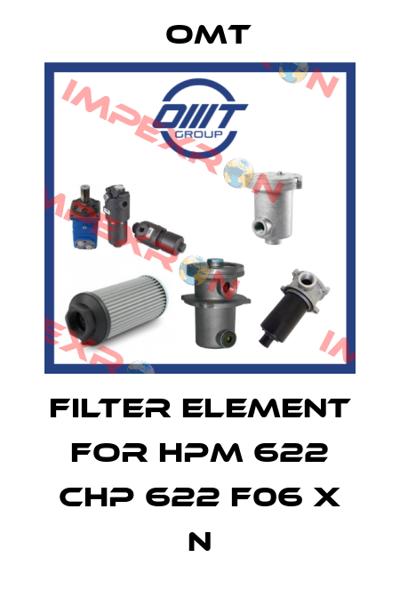 Filter element for HPM 622 CHP 622 F06 X N Omt