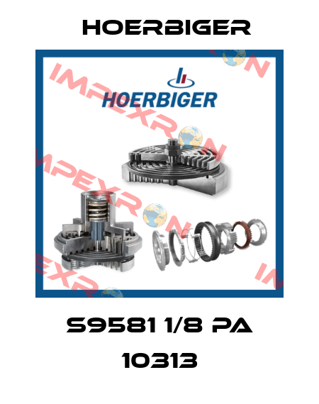 S9581 1/8 PA 10313 Hoerbiger