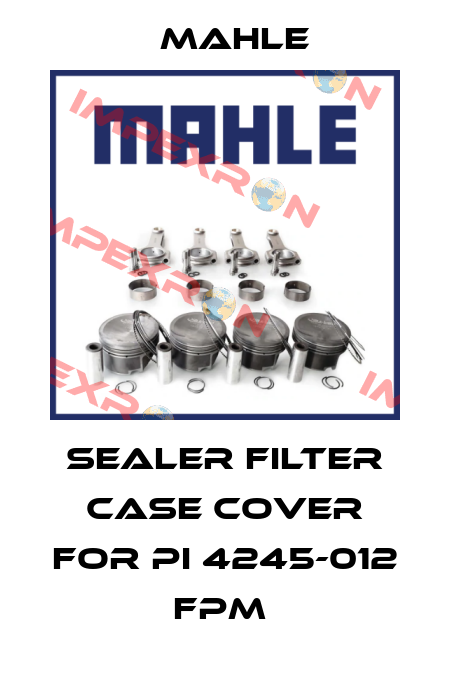 Sealer Filter Case Cover For PI 4245-012 FPM  MAHLE