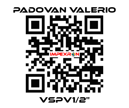 VSPV1/2" PADOVAN VALERIO