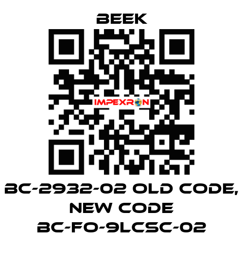 BC-2932-02 old code, new code BC-FO-9LCSC-02 Beek