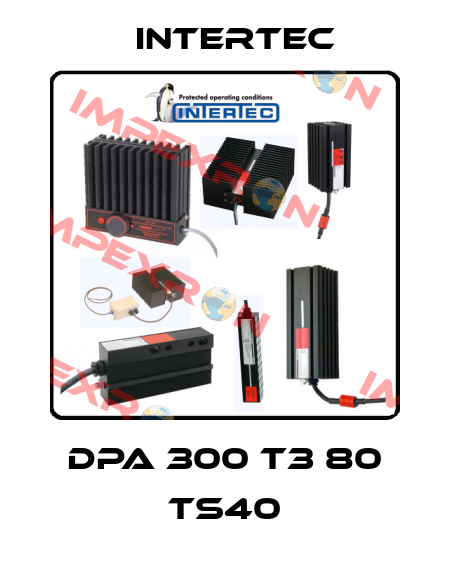 DPA 300 T3 80 TS40 Intertec