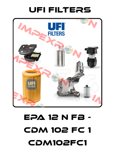 EPA 12 N FB - CDM 102 FC 1 CDM102FC1 Ufi Filters