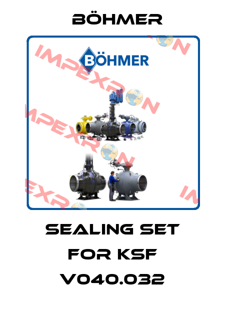 Sealing set for KSF V040.032 Böhmer