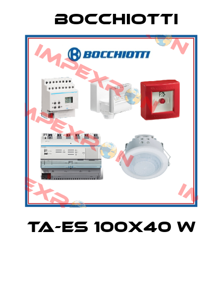 TA-ES 100X40 W  Bocchiotti