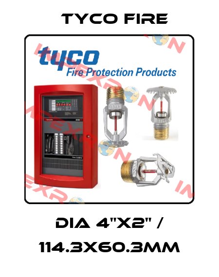 DIA 4"x2" / 114.3x60.3mm Tyco Fire