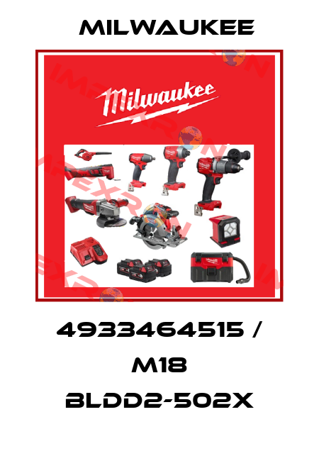 4933464515 / M18 BLDD2-502X Milwaukee