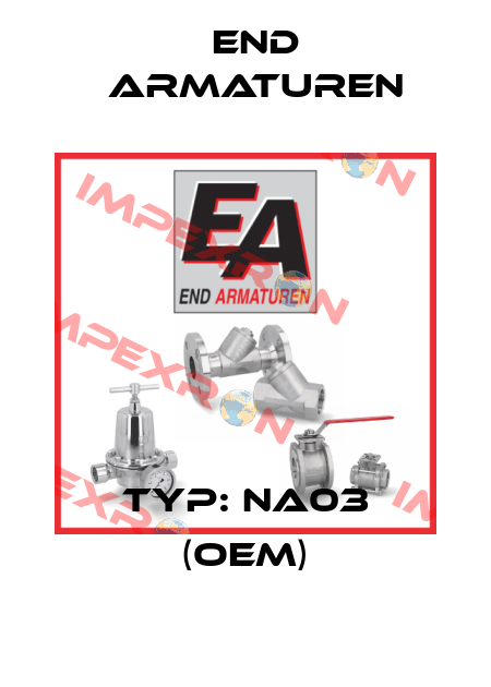 Typ: NA03 (OEM) End Armaturen