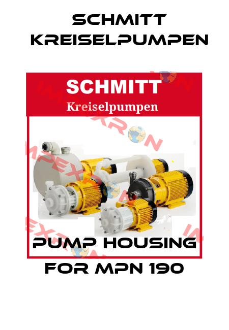 Pump housing for MPN 190 Schmitt Kreiselpumpen