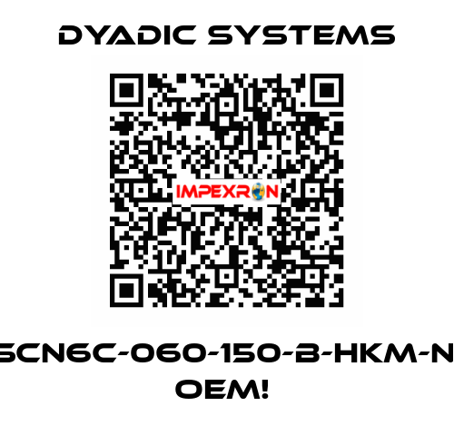 SCN6C-060-150-B-HKM-N  OEM!  Dyadic Systems