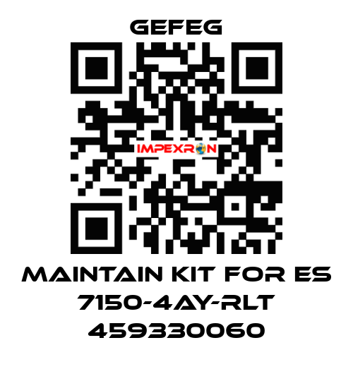 maintain kit for Es 7150-4AY-RLT 459330060 Gefeg