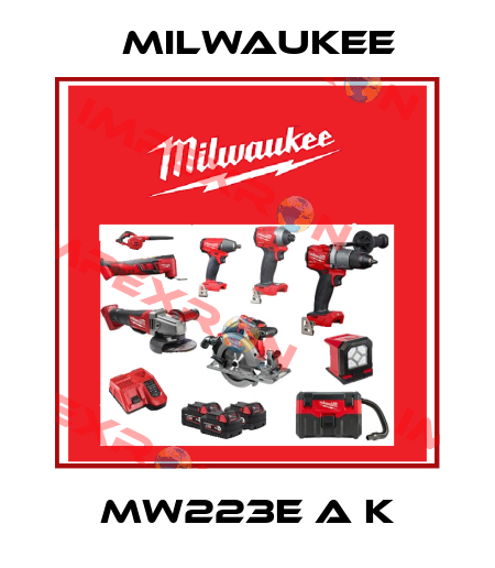 MW223E A K Milwaukee