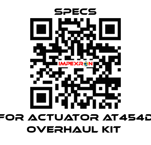 For actuator AT454D Overhaul kit  Specs