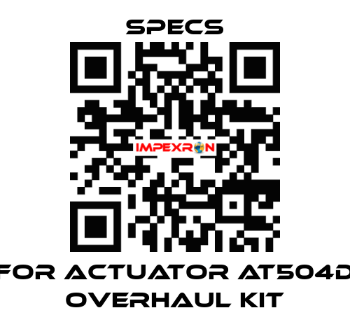 For actuator AT504D Overhaul kit Specs