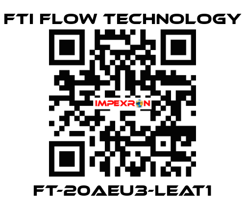 FT-20AEU3-LEAT1 Fti Flow Technology
