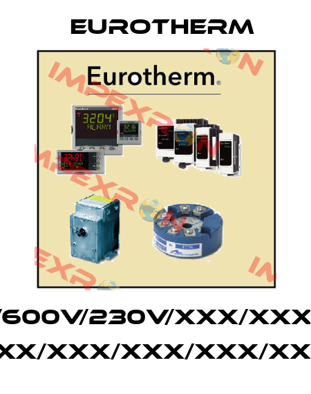EPOWER/3PH-400A/600V/230V/XXX/XXX/XXX/OO/2P/XX/XX/ XX/PLM/XX/XX/XXX/XXX/XXX/XX/////////////////// Eurotherm
