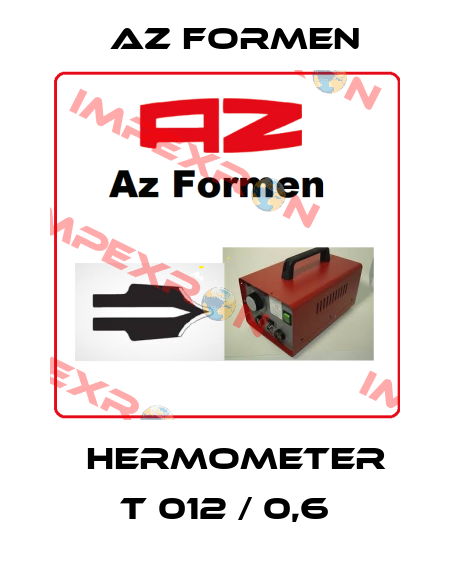 Тhermometer T 012 / 0,6 Az Formen