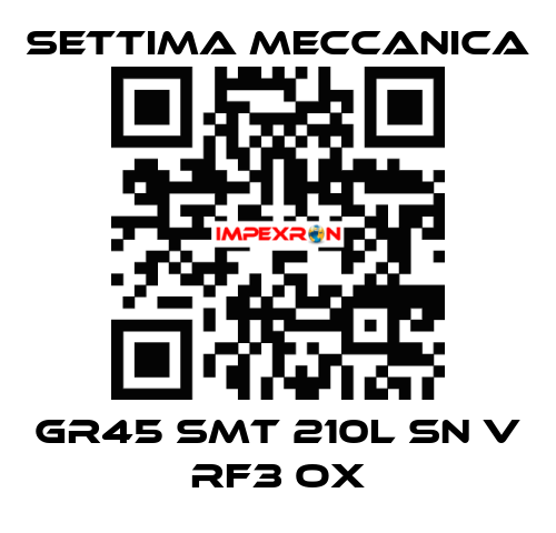GR45 SMT 210L SN V RF3 OX Settima Meccanica