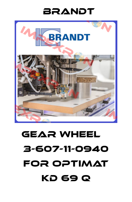 gear wheel Н 3-607-11-0940 for optimat KD 69 Q Brandt
