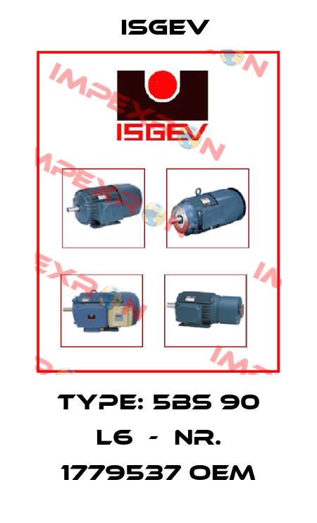 Type: 5BS 90 L6  -  Nr. 1779537 oem Isgev