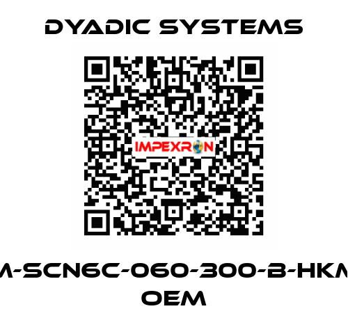 M-SCN6C-060-300-B-HKM oem Dyadic Systems