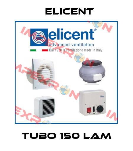 TUBO 150 LAM Elicent