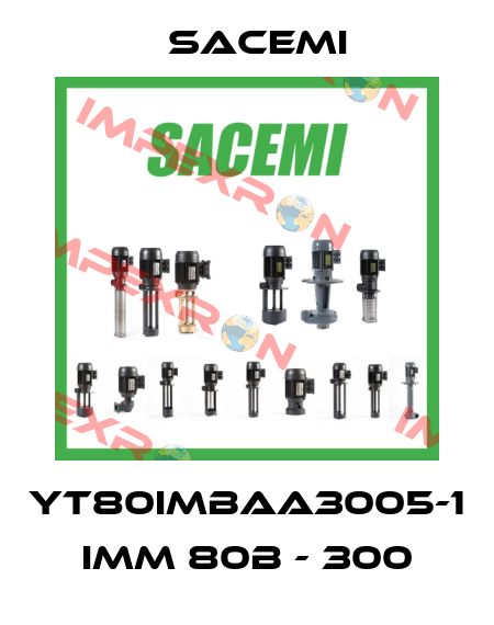 YT80IMBAA3005-1 IMM 80B - 300 Sacemi