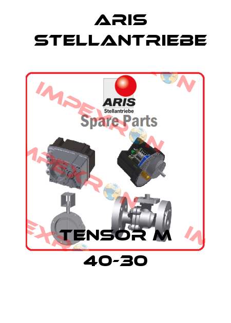 Tensor M 40-30 ARIS Stellantriebe