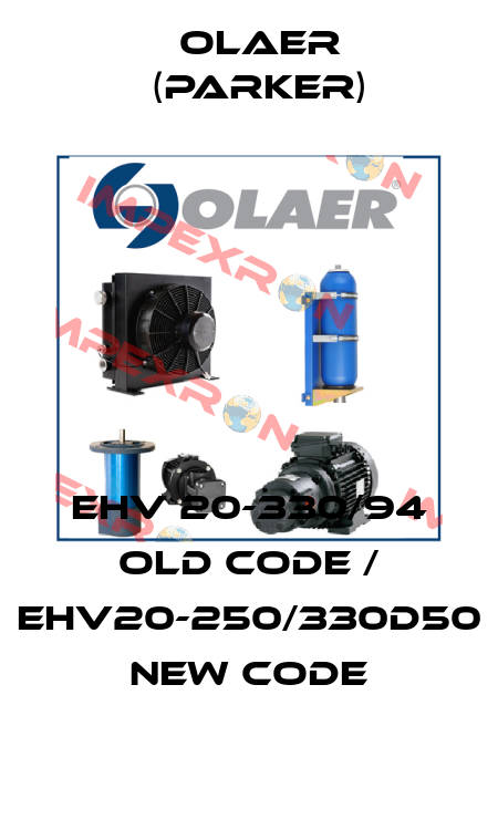 EHV 20-330/94 old code / EHV20-250/330D50 new code Olaer (Parker)