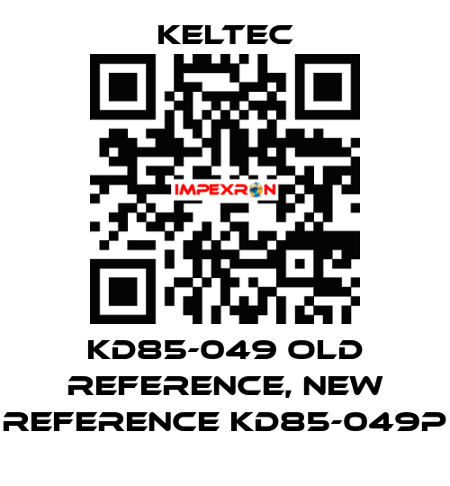 KD85-049 old reference, new reference KD85-049P Keltec