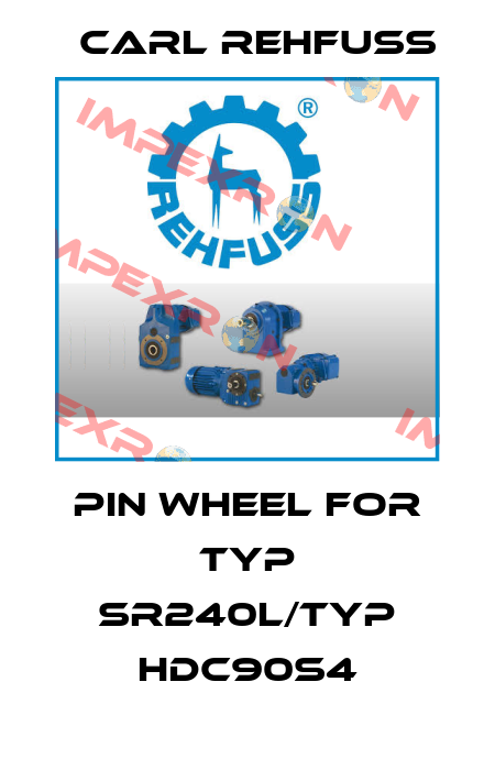 Pin wheel for Typ SR240L/Typ HDC90S4 Carl Rehfuss
