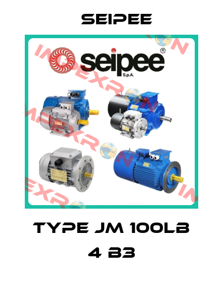 Type JM 100LB 4 B3 SEIPEE