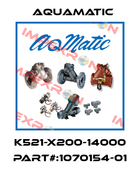 K521-X200-14000 PART#:1070154-01 AquaMatic
