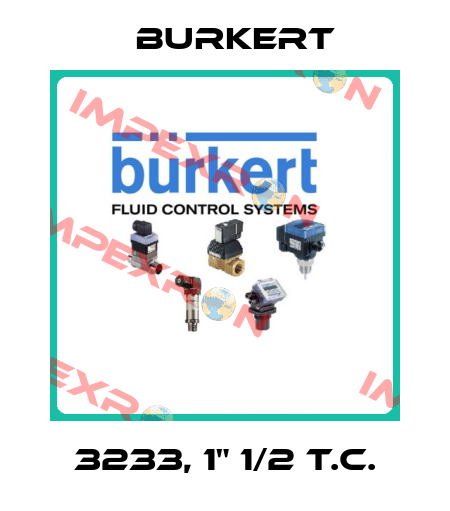 3233, 1" 1/2 T.C. Burkert