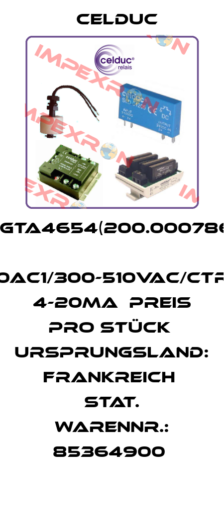 SGTA4654(200.000786)  50AC1/300-510Vac/Ctrl 4-20mA  Preis pro Stück  Ursprungsland: FRANKREICH  Stat. Warennr.: 85364900  Celduc
