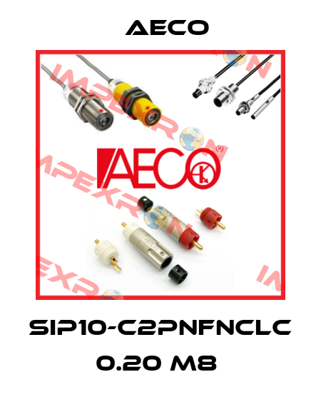 SIP10-C2PNFNCLC 0.20 M8  Aeco