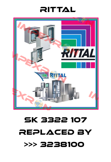SK 3322 107 REPLACED BY >>> 3238100  Rittal
