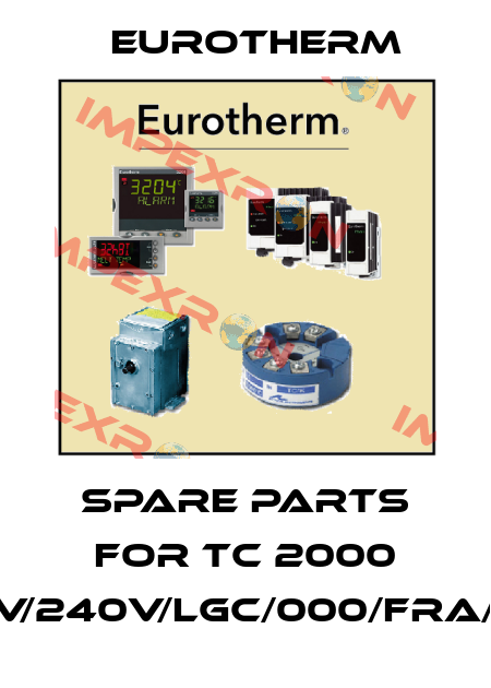 spare parts for TC 2000 02/250A/440V/240V/LGC/000/FRA/-/FUMS/-/-//00 Eurotherm