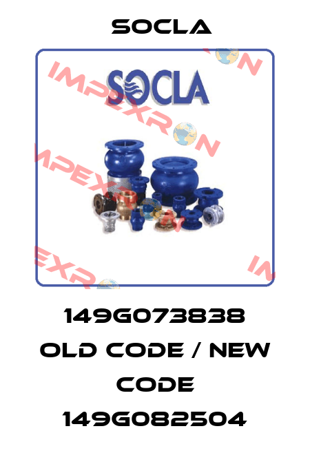 149G073838 old code / new code 149G082504 Socla