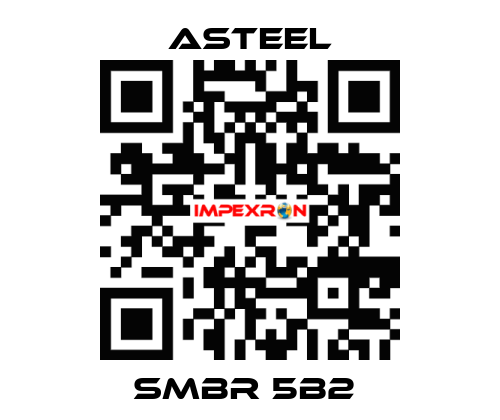 SMBR 5B2  ASTEEL