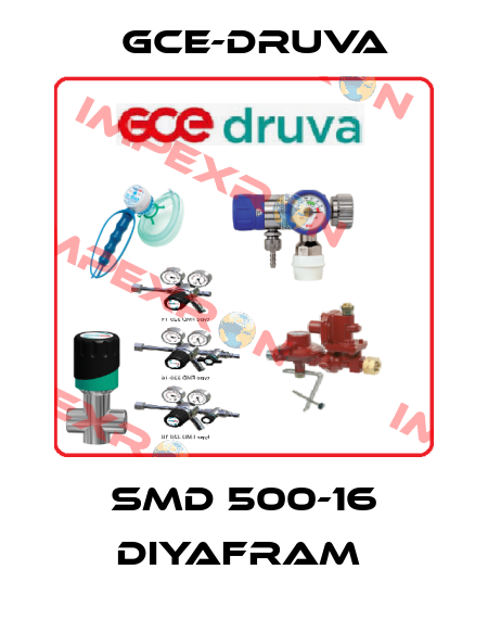 SMD 500-16 DIYAFRAM  Gce-Druva